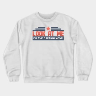 Look At Me I'm The Captain Now - Memes Crewneck Sweatshirt